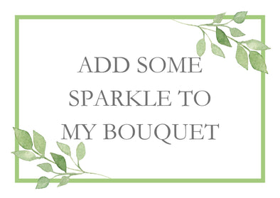 Add some sparkle to my bouquet