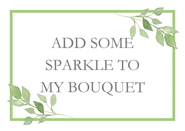 Add some sparkle to my bouquet